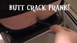 BUTT CRACK PRANK!