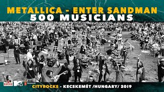 Enter Sandman - Metallica  - 500 Hungarian musicians - Cityrocks Hungary - Kecskemét 2019 (official)