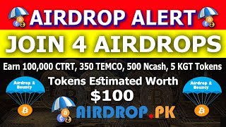 Join 4 Legit Airdrops and Earn 100,000 CTRT, 350 TEMCO, 500 Ncash, 5 KGT Tokens FREE