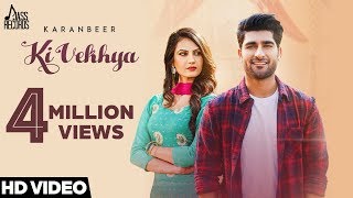 Ki Vekhya  | (Full HD) | Karanbeer Ft. Neet Kaur  | New Songs 2018 | Latest  Songs 2018