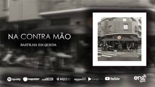 Bastilha Em Queda - Na Contra Mão