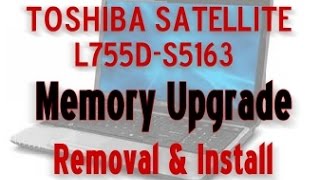 Toshiba Satellite L755D-S5163 | Memory Upgrade and Install