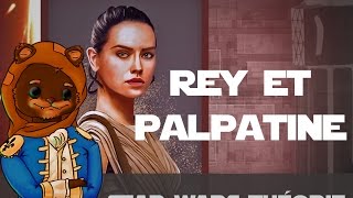 THÉORIE STAR WARS [Rey/Palpatine] LES ORIGINES