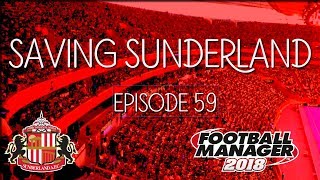 FM18 - Saving Sunderland - End of season review - Episode 59 - Football Man 2018 let's play