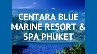 CENTARA BLUE MARINE RESORT & SPA PHUKET 4* Пхукет – ЦЕНТАРА БЛЮ МАРИН РЕЗОРТ ЭНД СПА ПХУКЕТ 4 Пхукет