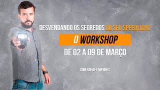 Desvendando os Segredos do Seu Speedlight - O Workshop - 100% Online e Gratuito - Vagas Limitadas