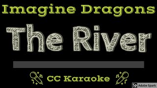 Imagine Dragons • The River (CC) [Karaoke Instrumental Lyrics]