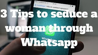 3 Tips to seduce a woman through Whatsapp