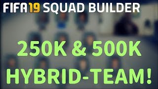 FUT SQUAD BUILDER #2 | 250K & 500K SUPER-HYBRID FÜR DIE WEEKEND LEAGUE! | FIFA 19 ULTIMATE TEAM