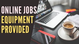 5 Work-From-Home Jobs That Provide Equipment Hiring Now 2019