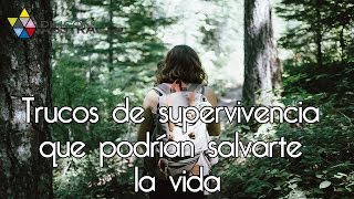 Trucos de supervivencia que podrían salvarte la vida