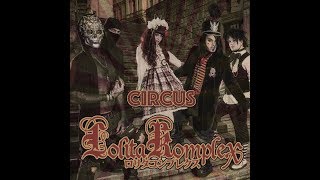 Lolita KompleX - Circus (welcome to...) [LYRICS]