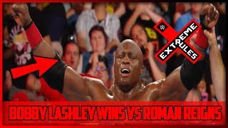 BOBBY LASHLEY VS ROMAN REIGNS WWE EXTREME RULES |  LASHLEY WINS (WWE EXTREME RULES 2018 RESULTS)