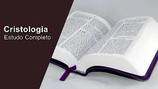 Estudo Completo sobre Cristologia - Teologia