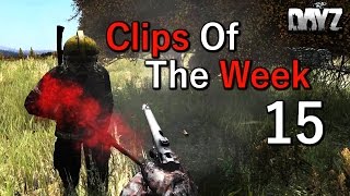 Tense PVP highlights in DayZ (0.60)! COTW15