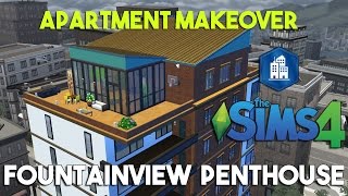 APARTMENT MAKEOVER - Fountainview Penthouse - THE SIMS 4 City Living