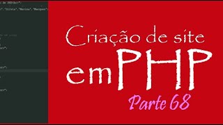 Criação de site em PHP - Parte 68 -  Finalização da série!