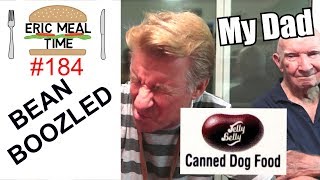 BEAN BOOZLED CHALLENGE - Eric Meal Time #184