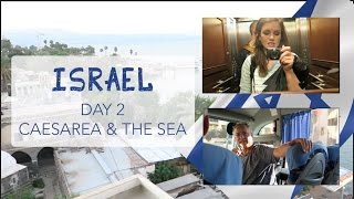 Israel Day 2 | Caesarea and the Sea