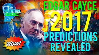 ?THE REAL EDGAR CAYCE PREDICTIONS FOR 2017 REVEALED!!! MUST SEE!!! DONT BE AFRAID!!! ?