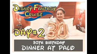 30th Birthday Dinner at Palo on the Disney Fantasy | Disney Cruise Day 2 A Day at Sea