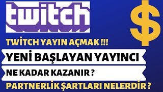 TWİTCH CANLI YAYIN AÇMA VE TWİTCH'DEN PARA KAZANMA - TWİTCH PARTNERLİK - YENİ BAŞLAYANLAR !!!