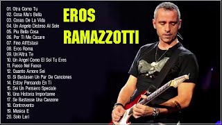 Eros Ramazzotti - Greatest Hits 2018 -  Eros Ramazzotti BACHATA MIX 2018 Grandes Exitos
