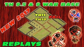 New TH9.5 & 9 War Base 2017 | TH11 TH10 Fail | Proof Replay | Clash Of Clan