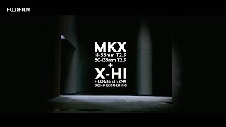 MKX18-55mmT2.9 & MKX 50-135mmT2.9 Sample Footage / FUJIFILM