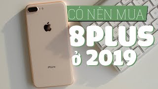Vì sao người ta vẫn mua iPhone 8 Plus?