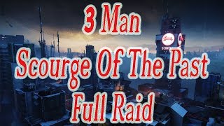Destiny 2 - 3 Man Scourge Of The Past Full Raid