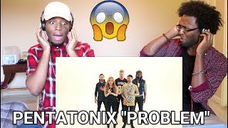 Pentatonix - Problem (Ariana Grande cover) (REACTION)