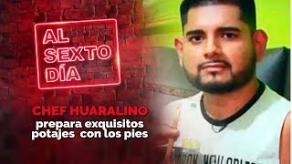 Conozca al chef huaralino que prepara exquisitos potajes con los pies