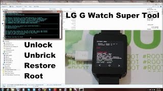 LG G Watch Unbrick, Unlock, Restore, Root & Recovery Utility