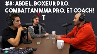 #8 Abdel Medjedoub, boxeur pro, combattant MMA, et ancien videur - Sous Influence Podcast