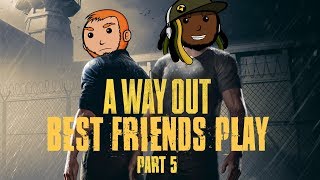 Best Friends Play A Way Out (Part 05)