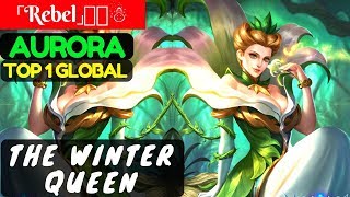 The Winter Queen [Top 1 Global Aurora] | 「Rebel」喵喵☃ Aurora Gameplay & Build #1 Mobile Legends