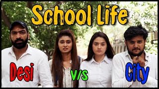 School Life of Desi VS City Student Part-2 || Virat Beniwal