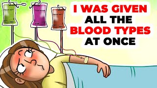Doctors Gave Me All The Blood Types at Once | Blood Transfusion
