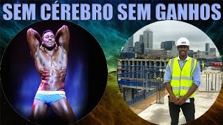 SEM CÉREBRO SEM GANHOS