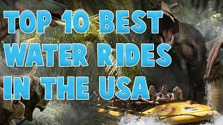 Top 10 Best Water Rides In The USA