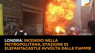 Londra, incendio nella metropolitana: stazione di Elefant and Castle avvolta dalle fiamme