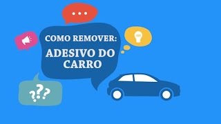 Como tirar adesivo do carro