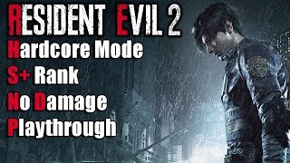 Resident Evil 2 Remake Leon B S+ Rank No Damage Hardcore Mode