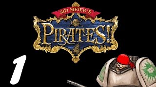 Let's Play Sid Meier's Pirates! - Episode 1 - Mr. Mildew