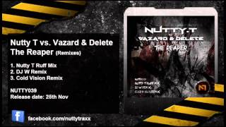 Nutty T vs Vazard & Delete - The Reaper (DJ W Remix)