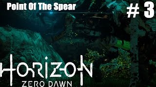The Point Of The Spear HORIZON ZERO DAWN |  Main Quest | Gameplay Walkthrough Part 3 [4K HD PS4 PRO]