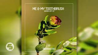 Me & My Toothbrush - Forgiveness (Original Club Mix)