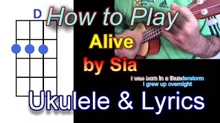 How to play Alive by Sia Ukulele Guitar Chords with Lyrics