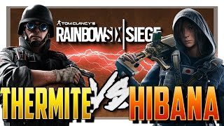 HIBANA VS THERMITE! - Rainbow Six Siege
